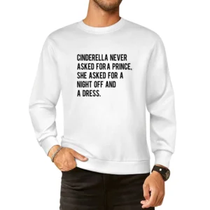 A Night Off And A Dress Cinderella Story Fun Graphic Tee Shirt European Size Pullover Sweater