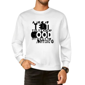A Piece of Text That Looks Good but Does Not say Anything funny humor European Size Pullover Sweater