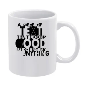 A Piece of Text That Looks Good but Does Not say Anything funny humor White Mug