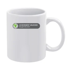 Achievement unlocked bought this shirt White Mug