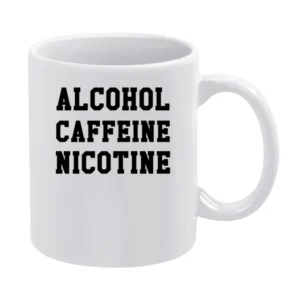Alcohol Caffeine Nicotine Popular Addiction Necessary Evils White Mug