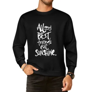 All My Best Friends Eat Sunshine Fun Graphic Pullover European Size Pullover Sweater