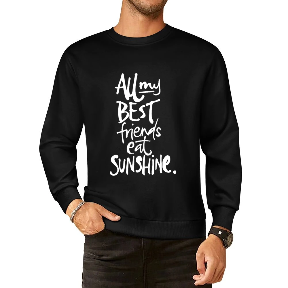 All My Best Friends Eat Sunshine Fun Graphic Pullover European Size Pullover Sweater