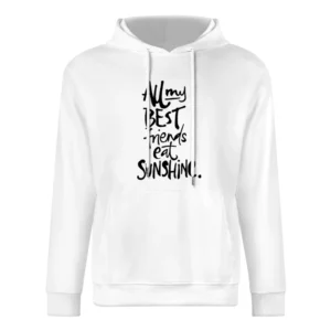 All My Best Friends Eat Sunshine Fun Graphic Tee Shirt European Size Men Hoodie