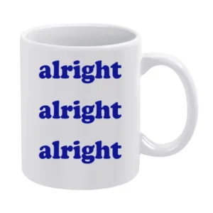 Alright Alright Alright Fun Vintage Party Graphic White Mug