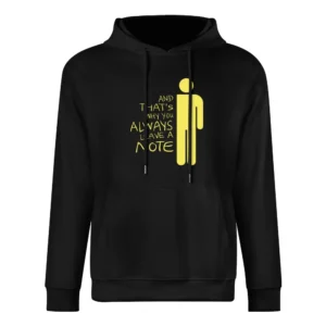 And That's why you Always Leave a note funny humor European Size Men Hoodie