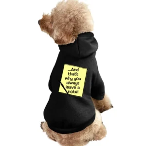 And that's why you always leave a note Pet Apparel Clothes