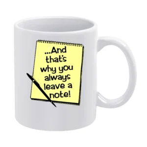 And that's why you always leave a note White Mug