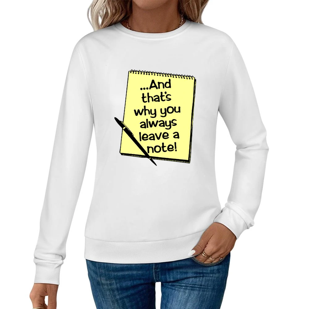 And that's why you always leave a note Women Pullover Sweatshirt