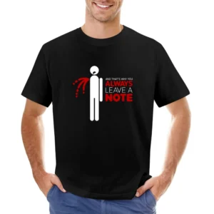 And that's why you always leave a note funny humor Asian Size Men T-Shirt