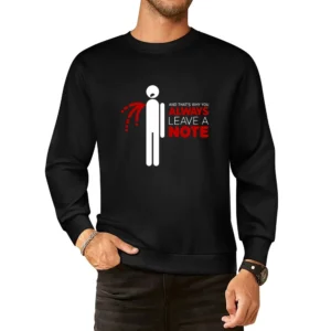 And that's why you always leave a note funny humor European Size Pullover Sweater
