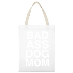Bad Ass Dog Mom Funny Dog Puppy Lovers Graphic White Canvas Tote Shopping Bag