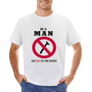 Be A Man Say No To The Razor Funny Beard Moustache Asian Size Men T-Shirt