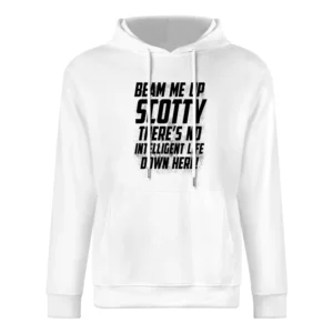 Beam Me Up Scotty There Is No Intelligent Life Down Here Fun Star Trek European Size Men Hoodie