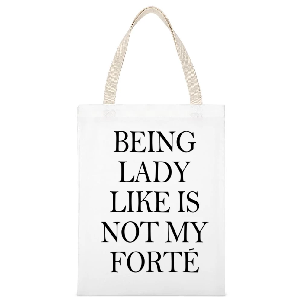 Being Lady Like Is Not My Forte Funny Tee Shirt White Canvas Tote Shopping Bag