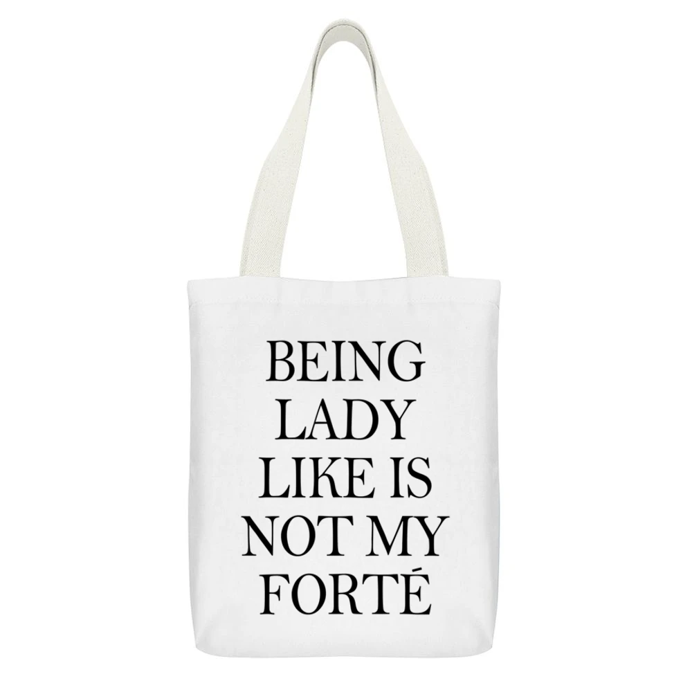 Being Lady Like Is Not My Forte Funny Tee Shirt White Canvas Tote Shopping Bag With Interior Pocket