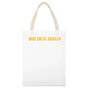 Big Dick Jeaux Joe Burrow Louisiana Football Lsu Sports Fan White Canvas Tote Shopping Bag