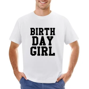 Birth Day Girl Fun Birthday Graphic Tee Shirt Asian Size Men T-Shirt
