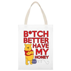 Bitch Better Have My Honey Funny Pooh Bear Song Parody Graphic White Canvas Tote Shopping Bag