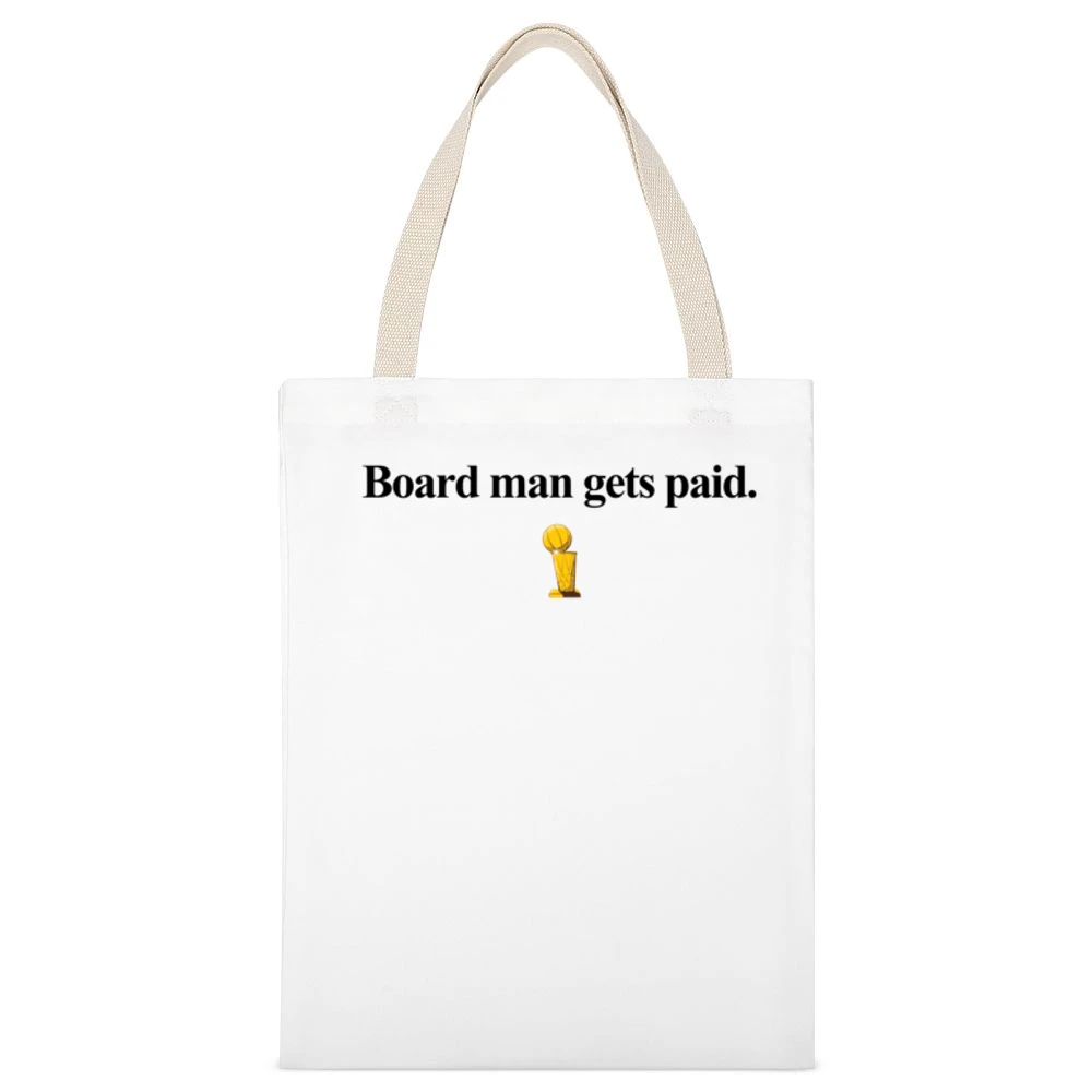 Board Man Gets Paid Kawhi Leonard Toronto Basketball Champions 2019 T White Canvas Tote Shopping Bag