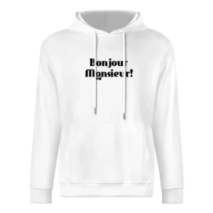 Bojour Monsieur! Good day French European Size Men Hoodie