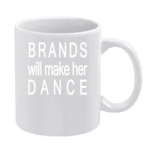 Brands Will Make Her Dance Fun Popular Graphic Tee Shirt White Mug