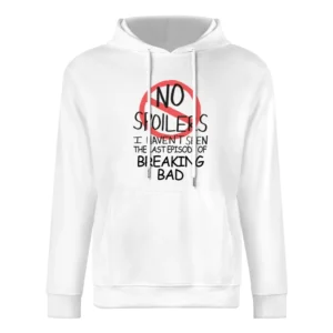 Breaking Bad No Spoilers Last Episode Tv Funny European Size Men Hoodie