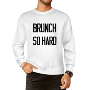 Brunch So Hard Fun Favorite Meal Popular Graphic Food European Size Pullover Sweater