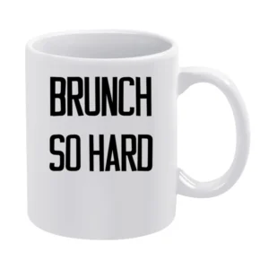Brunch So Hard Fun Favorite Meal Popular Graphic Food White Mug