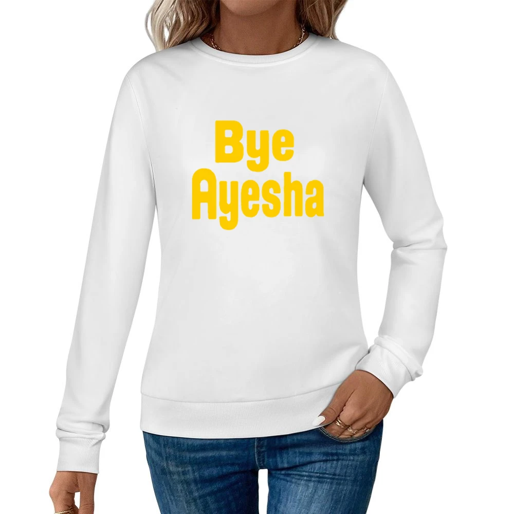 Bye Ayesha Curry Fun Cleveland Ohio Popular Basketball Graphic Fan Tee Women Pullover Sweatshirt