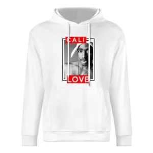 Cali Love Famous California Rap Hip Hip Urban Music Legend Graphic T S European Size Men Hoodie