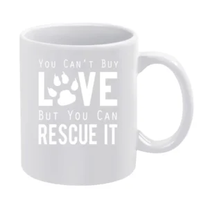 Cant Buy Love Rescue It Dog Lover Tee Shirt White Mug