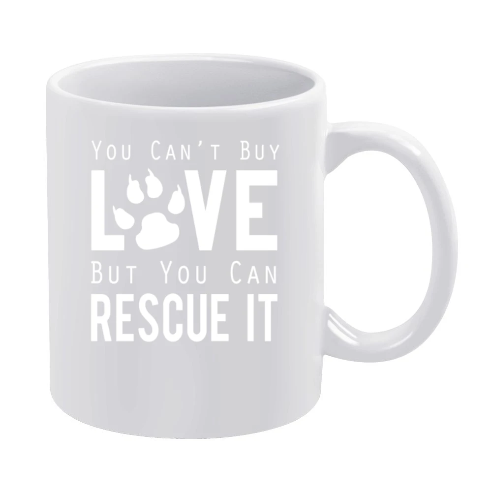 Cant Buy Love Rescue It Dog Lover Tee Shirt White Mug