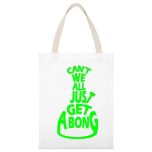 Cant We All Just Get A Bong Funny Tee Shirt White Canvas Tote Shopping Bag