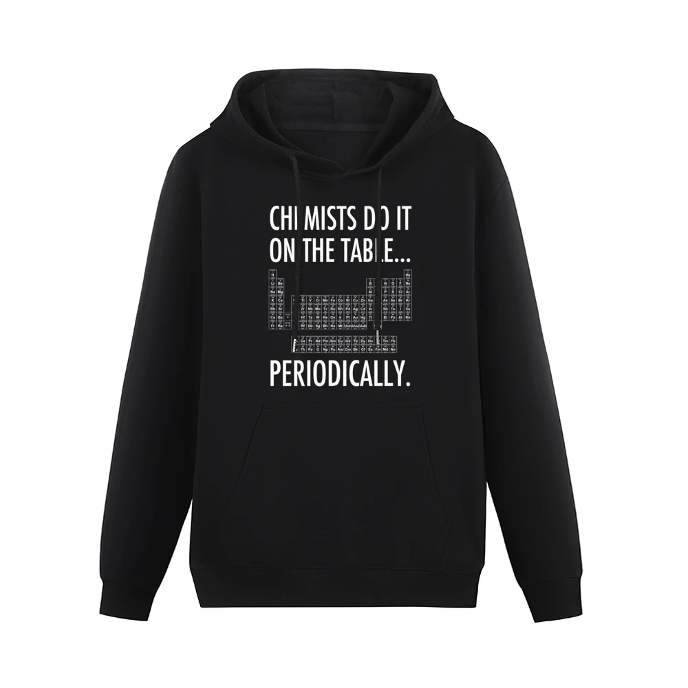 Chemists Do It On The Table Periodically Funny Science Geek Graphic T Men Hoodie With Pocket