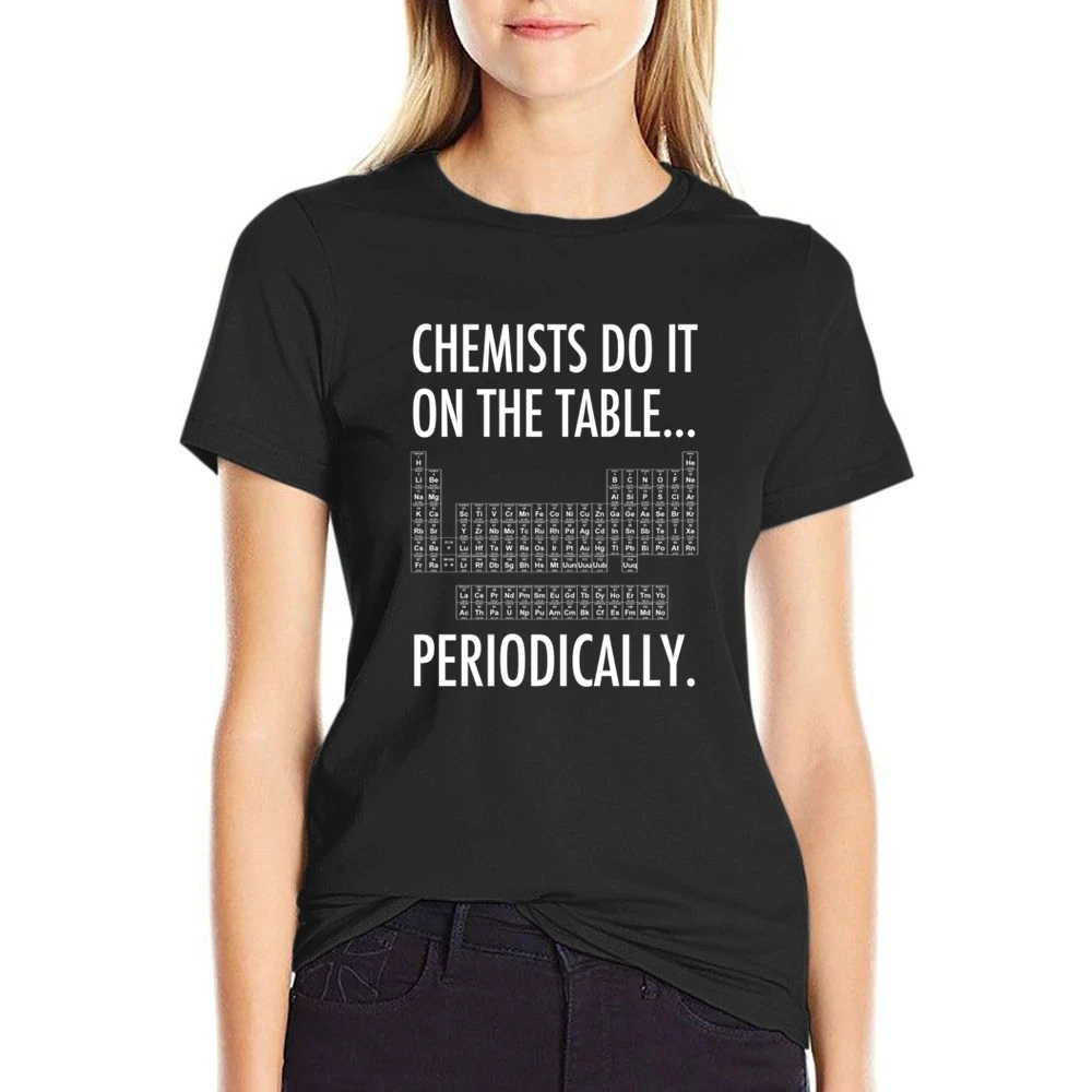 Chemists Do It On The Table Periodically Funny Science Geek Graphic T US Size Women Ladies T-shirt
