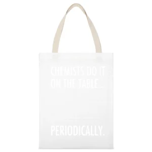 Chemists Do It On The Table Periodically Funny Science Geek Graphic T White Canvas Tote Shopping Bag