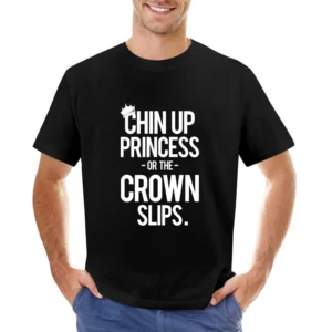 Chin Up Princess Or The Crown Slips Fun Graphic Tee Shirt Asian Size Men T-Shirt