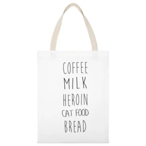 Coffee Milk Heroin Cat Food Bread Funny Shopping List White Canvas Tote Shopping Bag