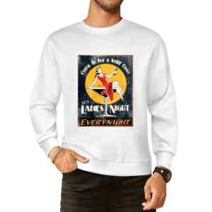 Come On In For A Stiff One Its Ladies Night Vintage Funny Graphic T Sh European Size Pullover Sweater