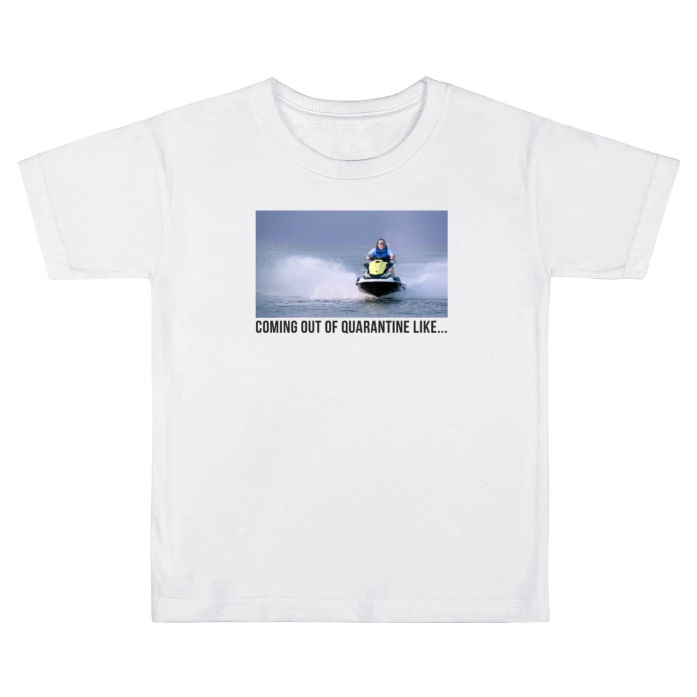 Coming Out Of Quarantine Jet Ski Meme James Garretson From Tiger King Kids Boys Girls T-Shirt