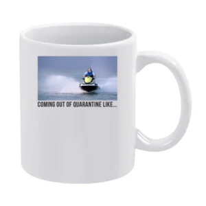 Coming Out Of Quarantine Jet Ski Meme James Garretson From Tiger King White Mug