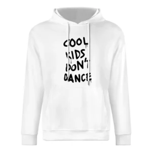 Cool Kids Dont Dance Graphic Tee Shirt European Size Men Hoodie