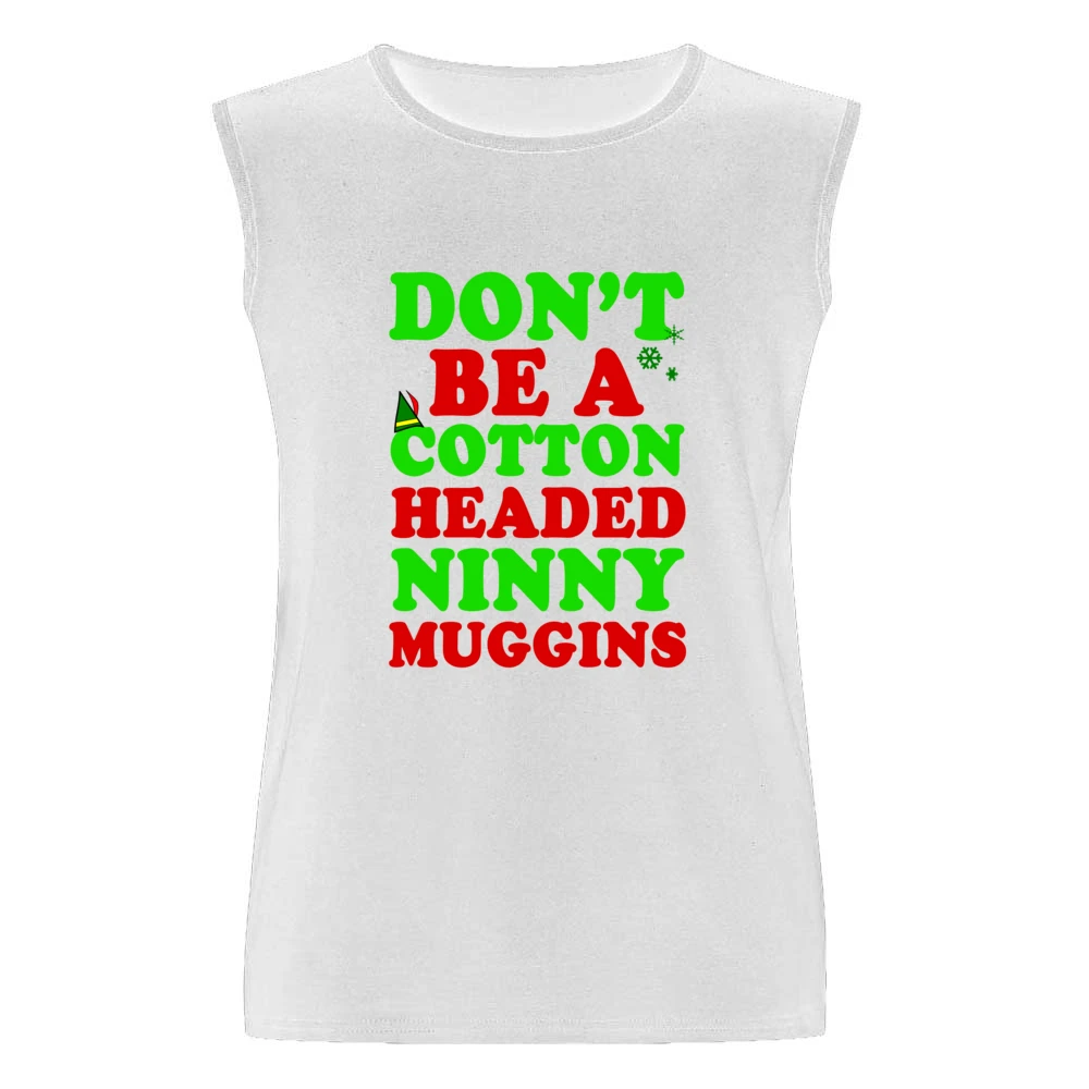 Cotton Headed Ninny Muggins Fun Elf Tee Shirt Men Sleeveless T-Shirt