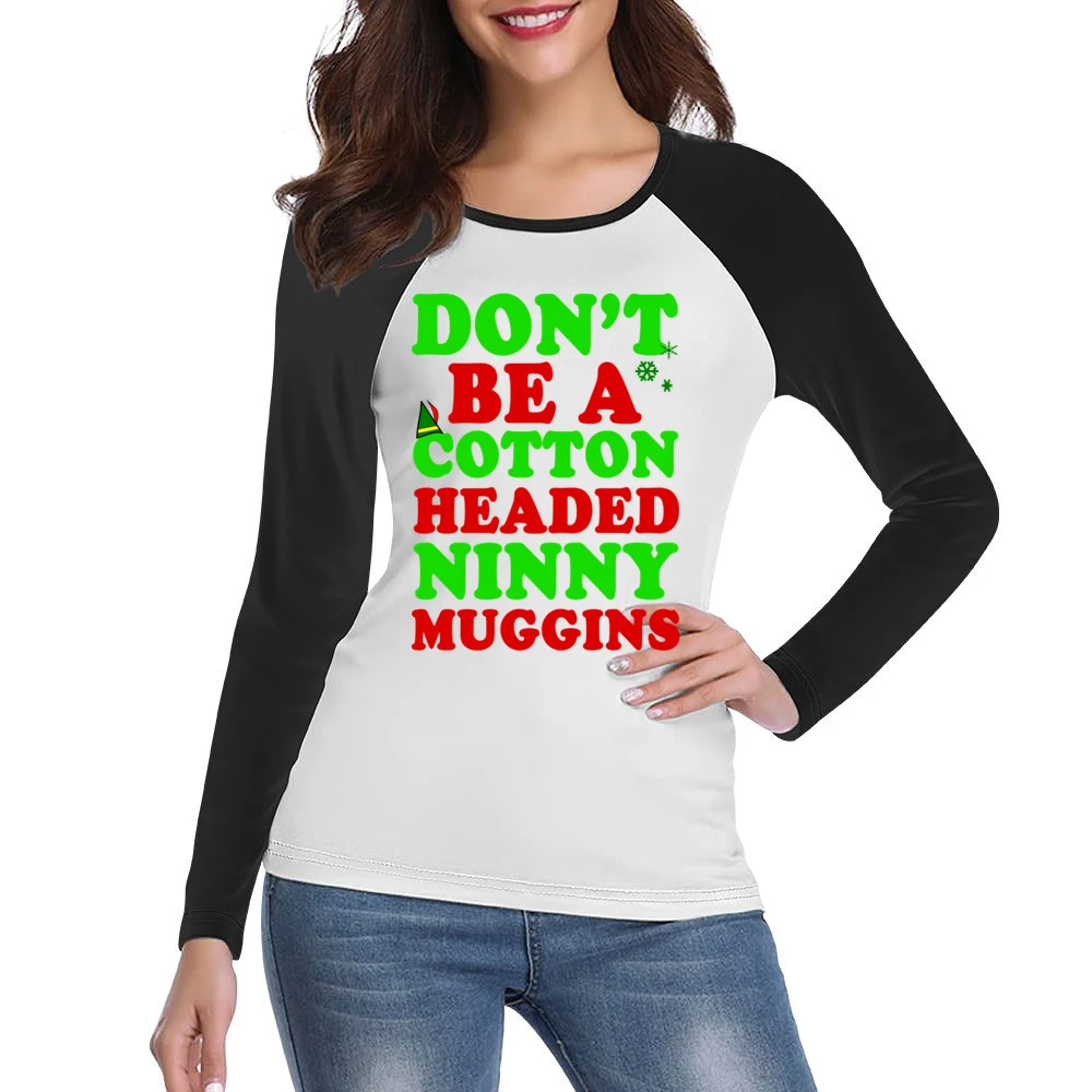 Cotton Headed Ninny Muggins Fun Elf Tee Shirt Women Ladies Long Sleeve T-Shirt