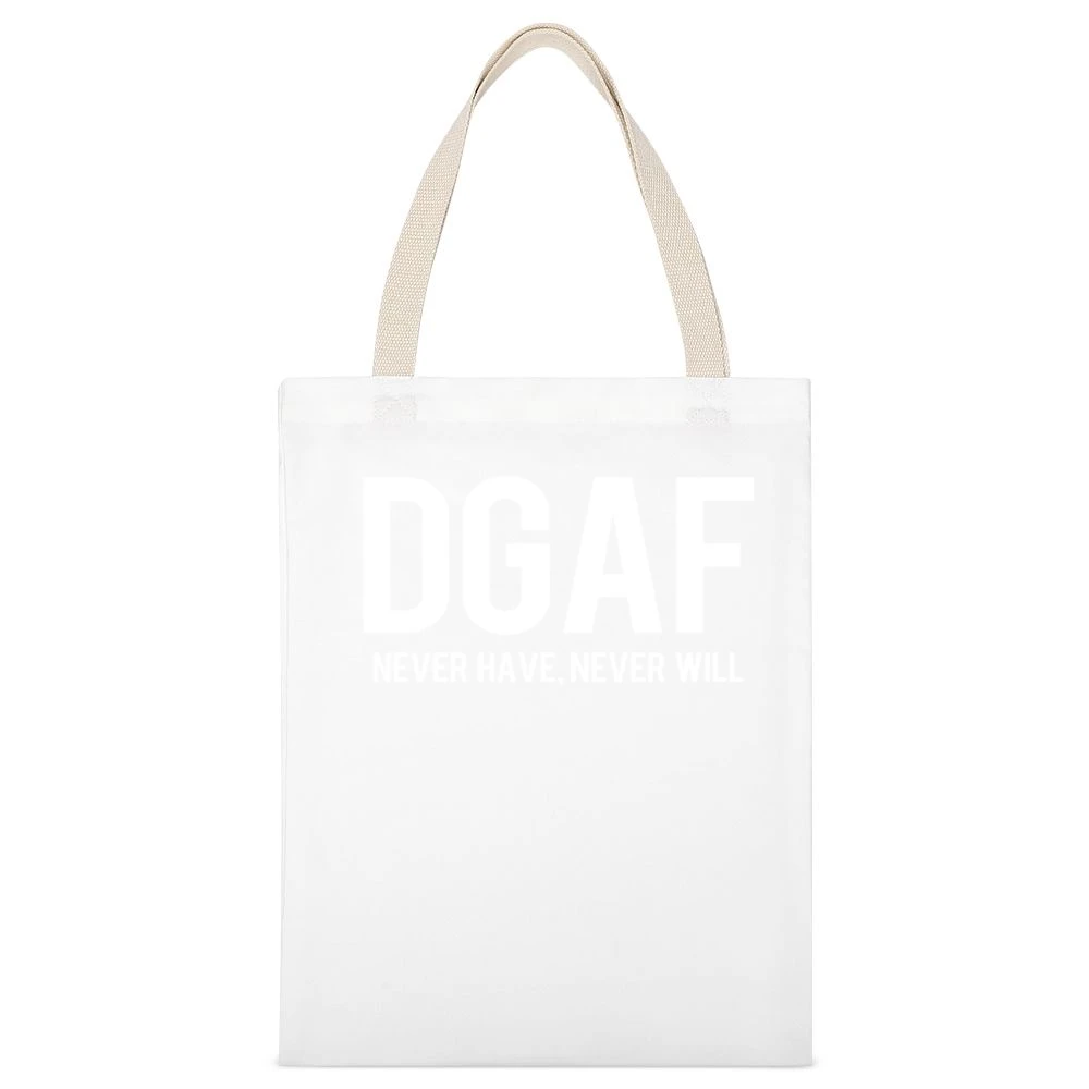 DGAF Dont Give A Fuck Never Have Never Will Funny Graphic White Canvas Tote Shopping Bag