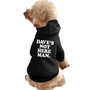 Daves Not Here Man Funny Popular Movie Quote Tee Shirt Pet Apparel Clothes