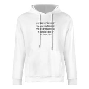 Days Of The Week Slow Weekend Fast Fun Tee Shirt European Size Men Hoodie