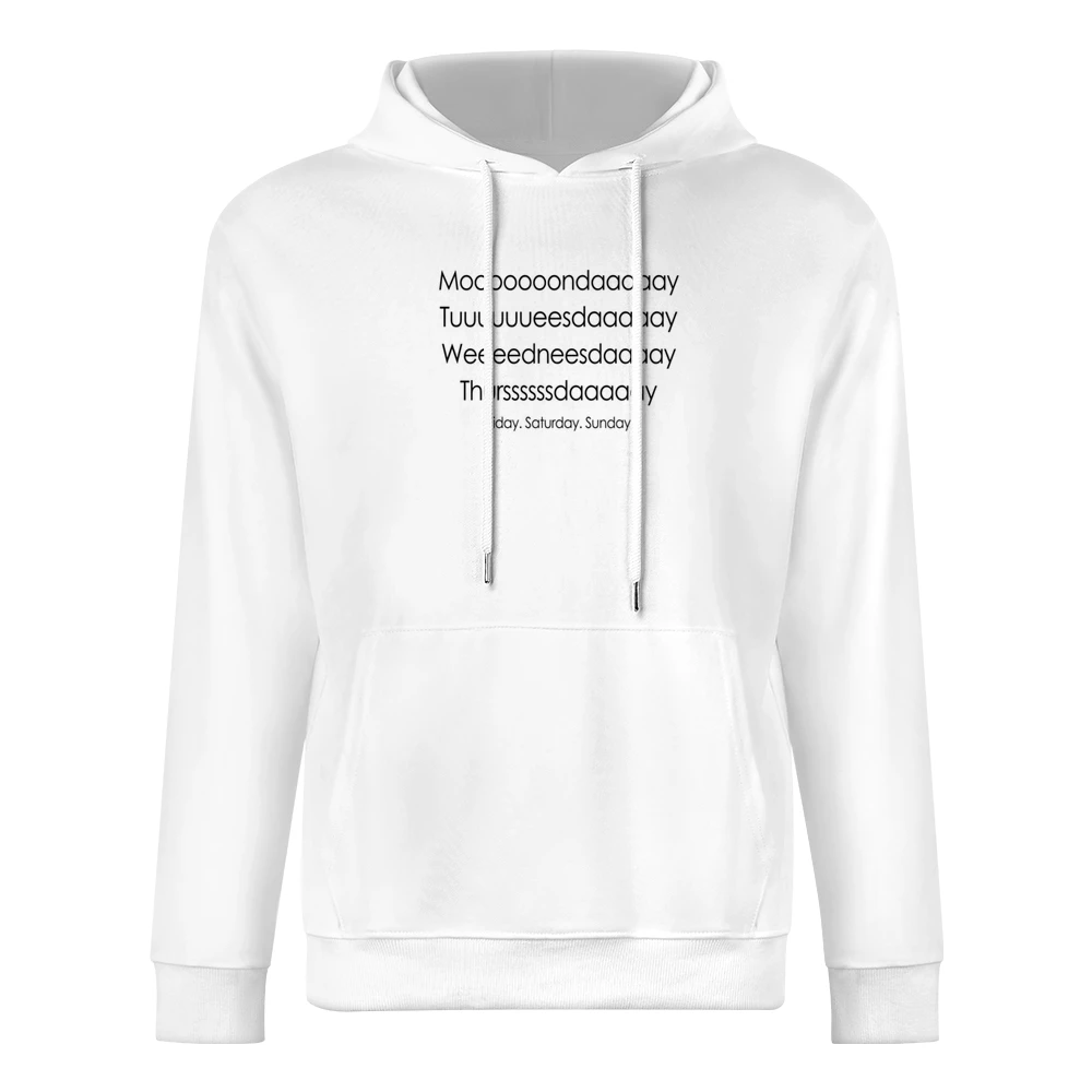 Days Of The Week Slow Weekend Fast Fun Tee Shirt European Size Men Hoodie