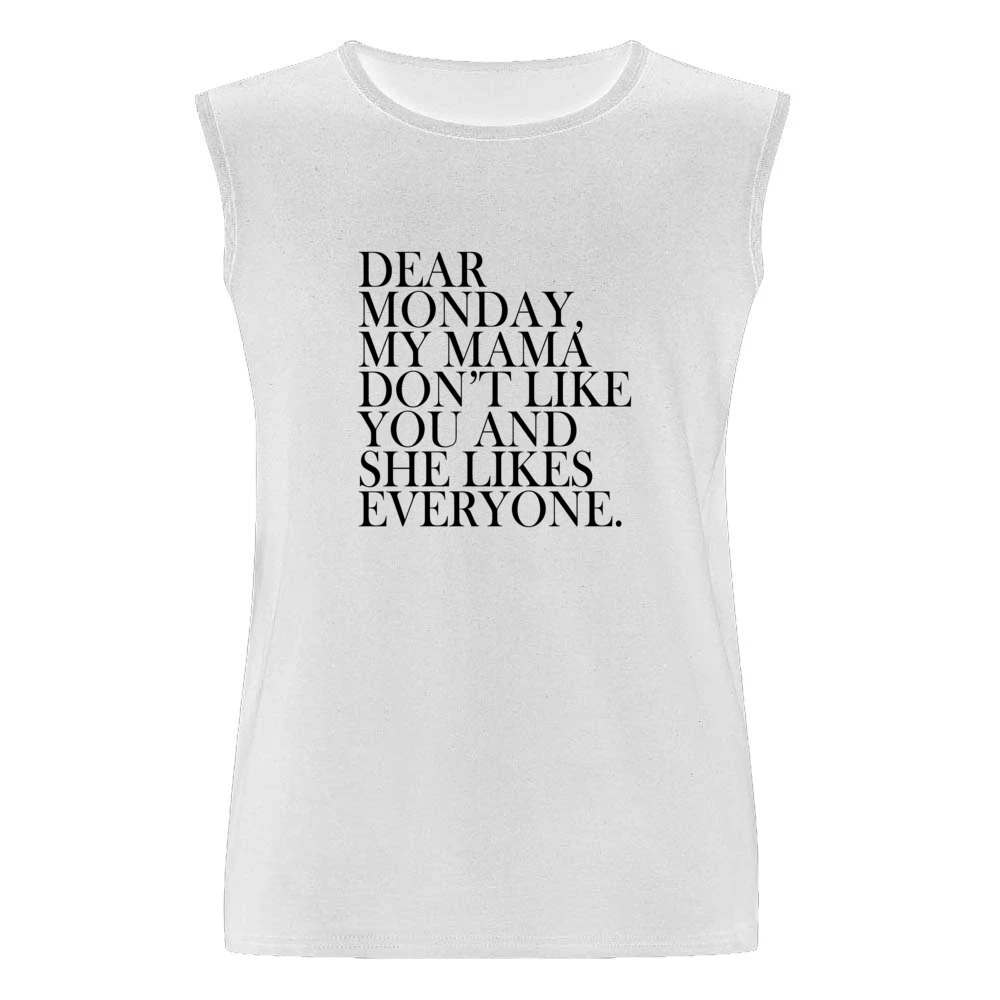 Dear Monday My Mama Dont Like You Fun Graphic Tee Shirt Men Sleeveless T-Shirt